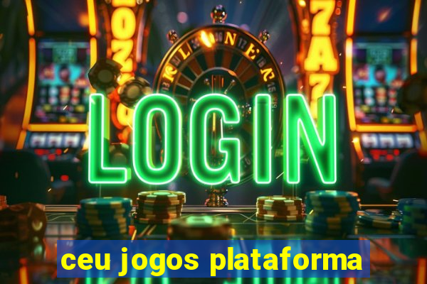 ceu jogos plataforma